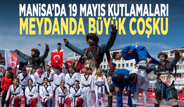Manisa’da 19 Mayıs kutlamaları... Meydanda büyük coşku
