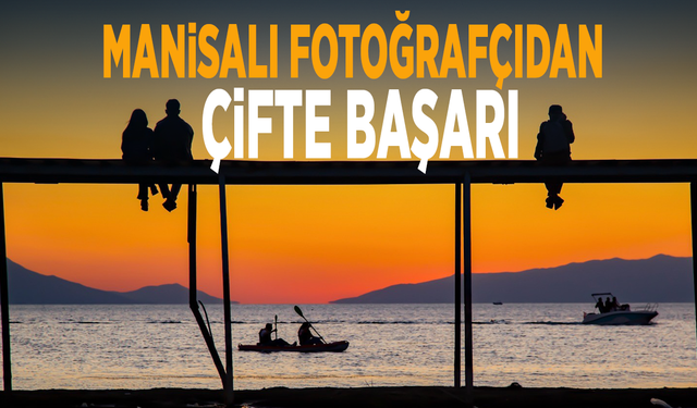 Manisalı fotoğrafçıdan çifte başarı