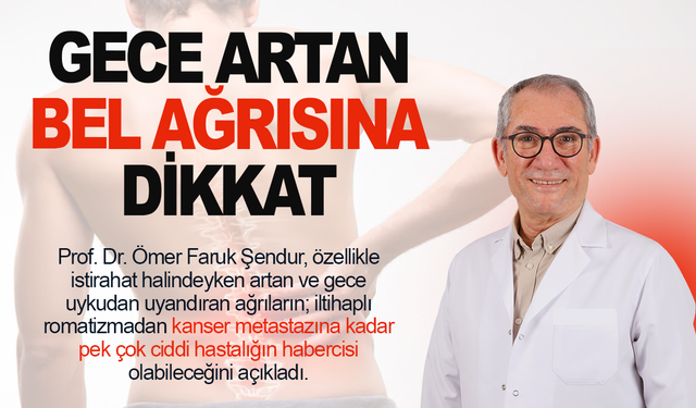 Bel ağrısını fıtığa bağlamayın, teşhiste geç kalmayın