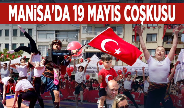 Manisa'da 19 Mayıs coşkusu