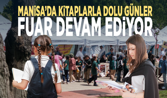 Manisa’da kitaplarla dolu günler… Fuar devam ediyor