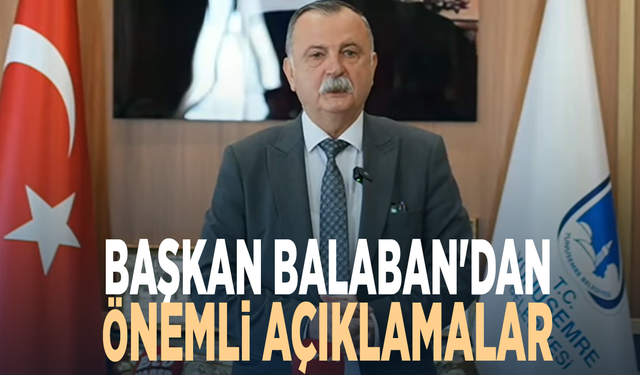 Başkan Balaban'dan önemli açıklamalar