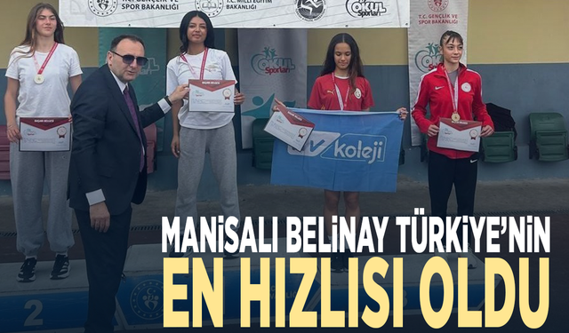Manisalı Belinay Türkiye’nin en hızlısı oldu