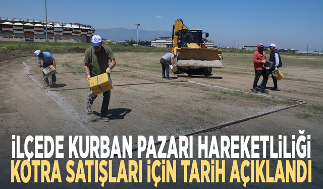 İlçede kurban pazarı hareketliliği... Kotra satışları için tarih açıklandı