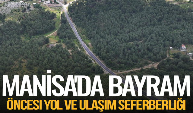 Manisa'da Bayram Öncesi Yol Ve Ulaşım Seferberliği