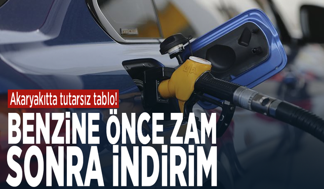 Akaryakıtta tutarsız tablo! Benzine önce zam, sonra indirim
