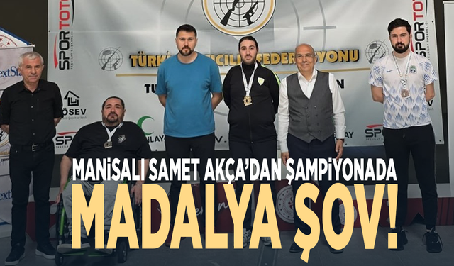 Manisalı Samet Akça’dan şampiyonada madalya şov!