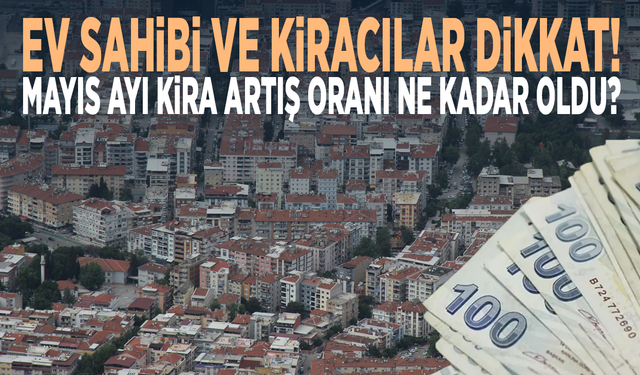 Mayıs ayı kira artış oranı belli oldu