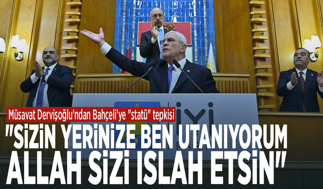 Müsavat Dervişoğlu'ndan Bahçeli'ye "statü" tepkisi: "Sizin yerinize ben utanıyorum. Allah sızı ıslah etsin"