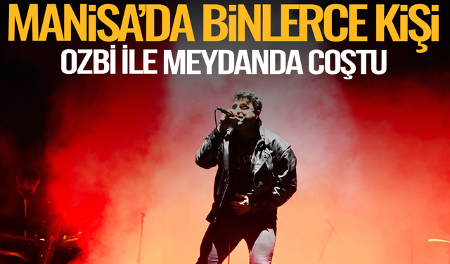 Ozbi, Manisa’da 19 Mayıs Coşkusunu Zirveye Taşıdı