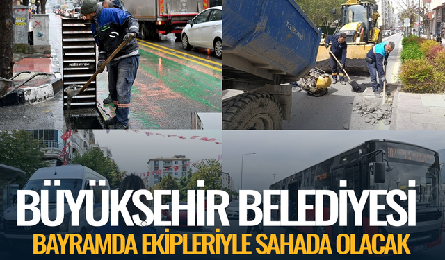 Manisa Büyükşehir Belediyesi bayramda ekipleriyle sahada olacak
