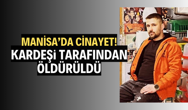 Kardeş kavgası kanlı bitti: 28 yaşındaki abisini öldürdü