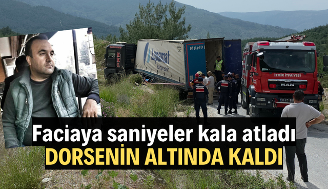 Devrilen tırın altında kalan sürücü hayatını kaybetti