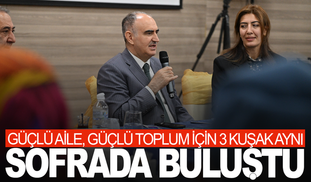Güçlü Aile, Güçlü Toplum İçin 3 Kuşak Aynı Sofrada Buluştu