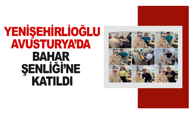 Yenişehirlioğlu Avusturya’da Bahar Şenliği’ne katıldı