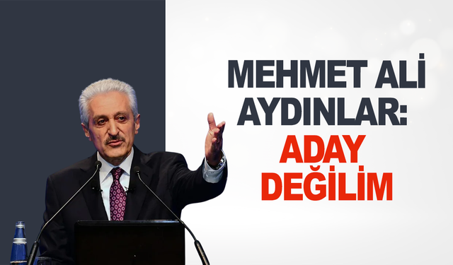 Mehmet Ali Aydınlar: Aday değilim