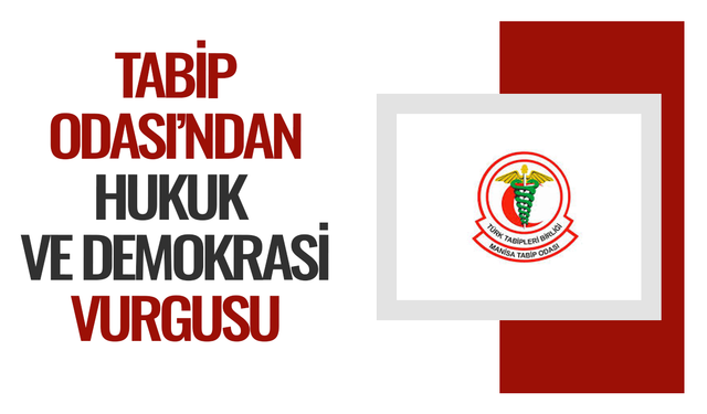 Tabip Odası’ndan hukuk ve demokrasi vurgusu
