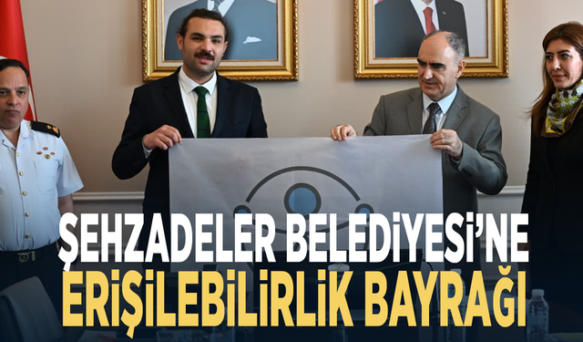 Şehzadeler Belediyesi’ne erişilebilirlik bayrağı