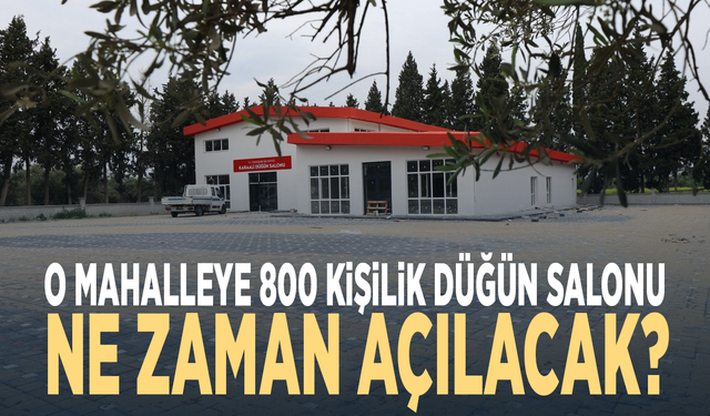 O mahalleye 800 kişilik düğün salonu… Ne zaman açılacak?