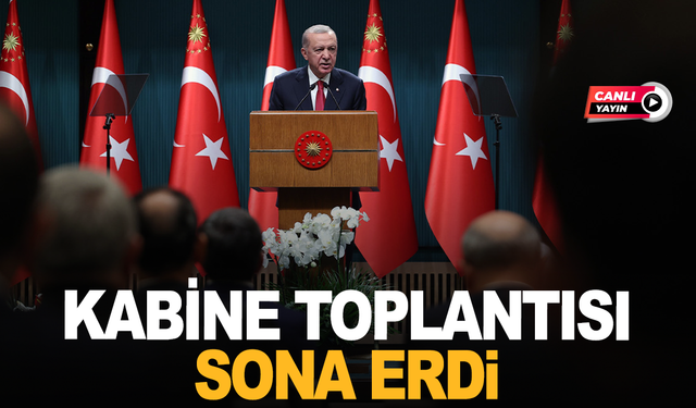 Kabine Toplantısı sona erdi!