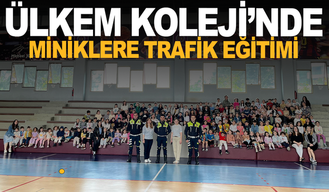 Ülkem Koleji’nde Miniklere Trafik Eğitimi
