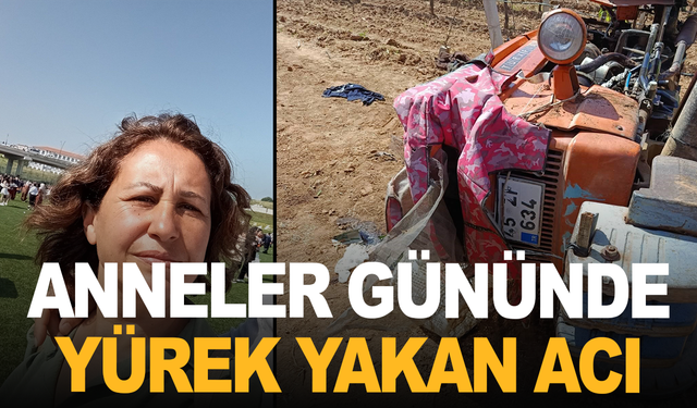 Traktör kazasında ağır yaralanan bir çocuk annesi kadın hayatını kaybetti