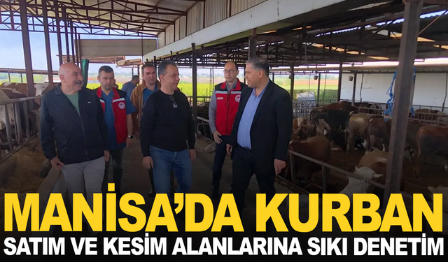 Manisa'da kurban satım ve kesim alanlarına sıkı denetim