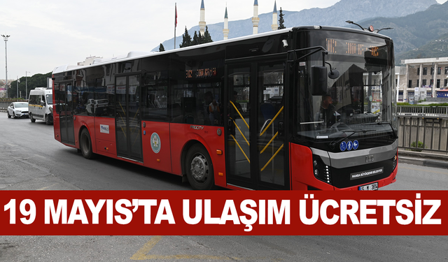 Büyükşehir Belediyesi 19 Mayıs’ta Ulaşım Ücretsiz Hizmet Verecek
