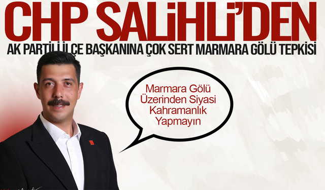 Salihli'de Siyaset Kızıştı: Marmara Gölü Tartışması Başladı