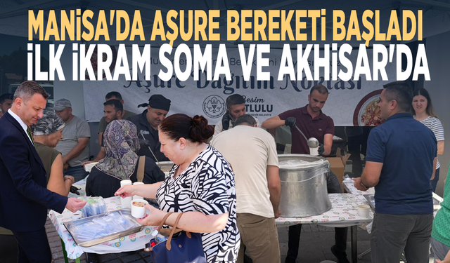 Manisa'da aşure bereketi başladı... İlk ikram Soma ve Akhisar'da