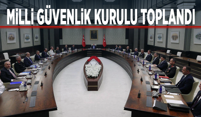 Milli Güvenlik Kurulu toplandı