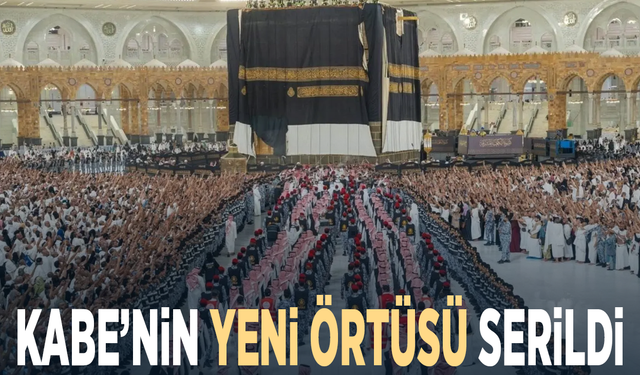 Kâbe’nin yeni örtüsü serildi