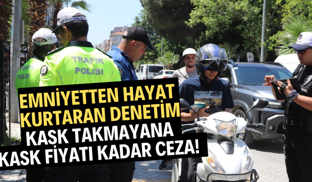 Kask takmayana kask fiyatı kadar ceza!
