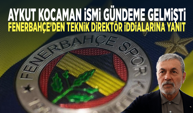 Aykut Kocaman ismi gündeme gelmişti… Fenerbahçe’den teknik direktör iddialarına yanıt