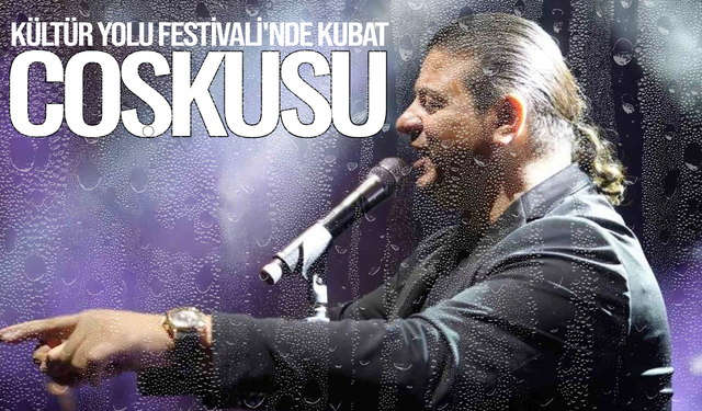 Kültür Yolu Festivali'nde Kubat coşkusu