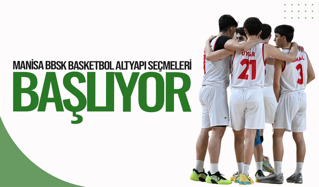 Manisa BBSK Basketbol Altyapı Seçmeleri başlıyor