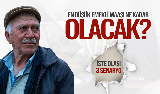 En düşük emekli maaşı ne kadar olacak? 3 senaryo ortaya çıktı
