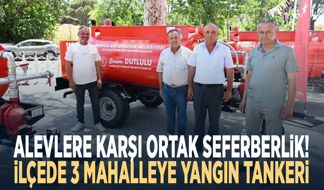 Alevlere karşı ortak seferberlik! İlçede3 mahalleye yangın tankeri