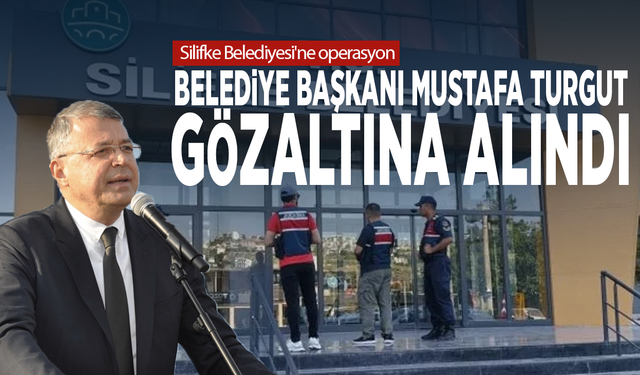 Silifke Belediyesi'ne operasyon: Belediye Başkanı Mustafa Turgut gözaltına alındı