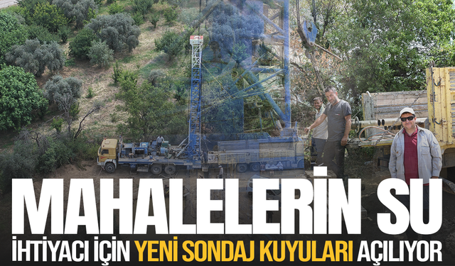 Yaz öncesi kritik adım: İki mahallede sondaj çalışması