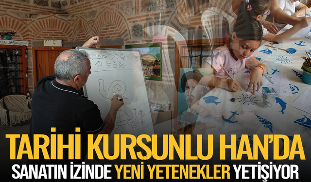 Tarihi Kurşunlu Han’da sanatın izinde yeni yetenekler yetişiyor