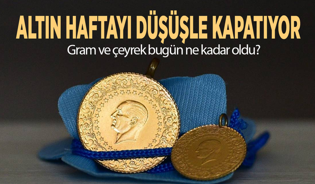 Altın haftayı düşüşle kapatıyor