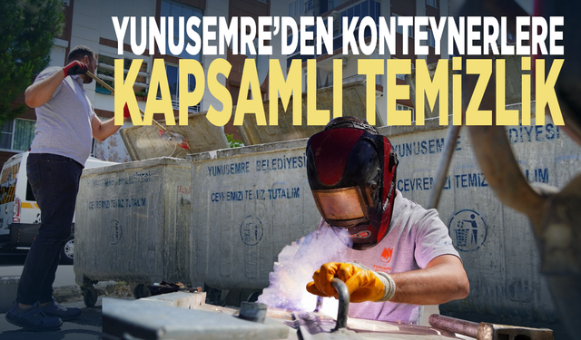 Yunusemre’den konteynerlere kapsamlı temizlik