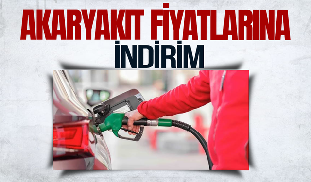 Akaryakıt fifiyatlarına indirim