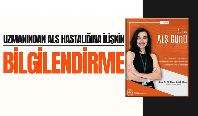 Uzmanından ALS hastalığına ilişkin bilgilendirme