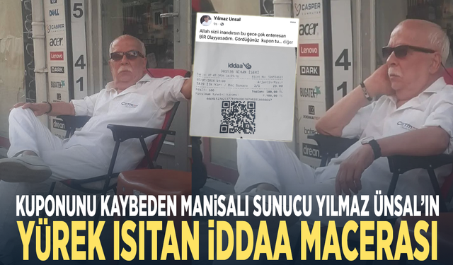 Kuponunu Kaybeden Manisalı Sunucu Yılmaz Ünsal’ın yürek Isıtan İddaa Macerası
