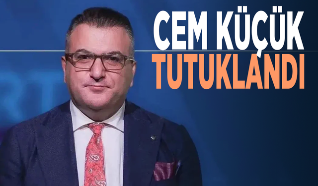 Cem Küçük tutuklandı