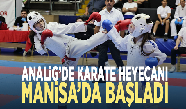 ANALİG’de karate heyecanı Manisa’da başladı