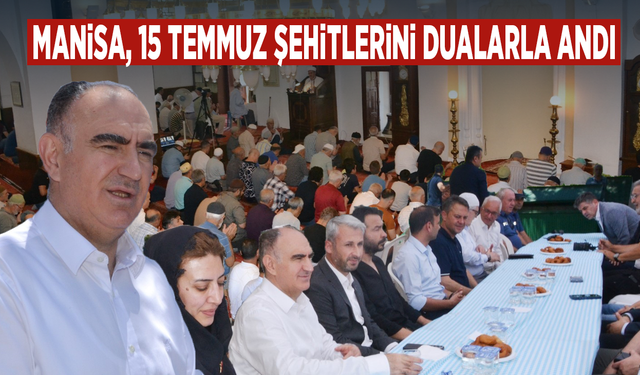 Manisa, 15 Temmuz şehitlerini dualarla andı