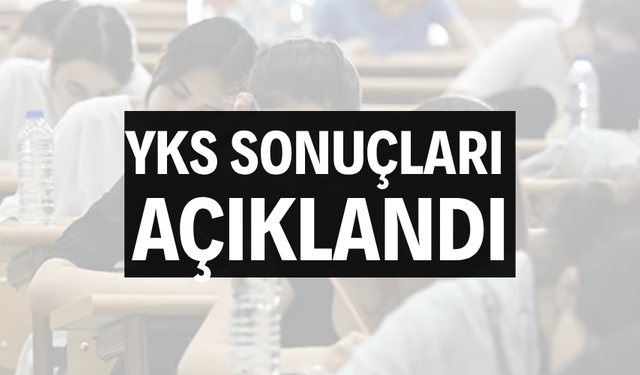 YKS sonuçları açıklandı